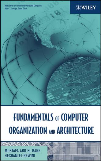 Mostafa  Abd-El-Barr. Fundamentals of Computer Organization and Architecture