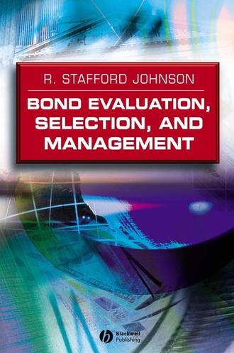 Группа авторов. Bond Evaluation, Selection, and Management