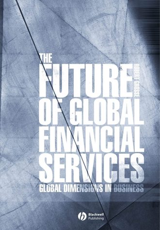 Группа авторов. The Future of Global Financial Services