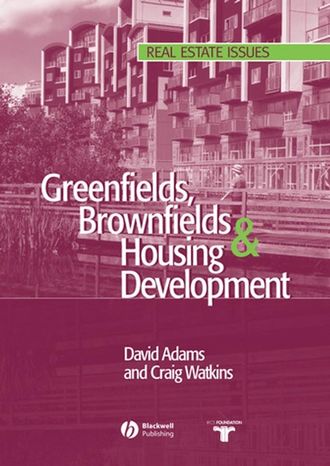 David  Adams. Greenfields, Brownfields and Housing Development