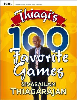 Группа авторов. Thiagi's 100 Favorite Games