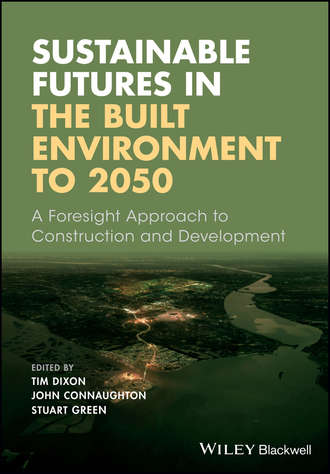 Stuart  Green. Sustainable Futures in the Built Environment to 2050