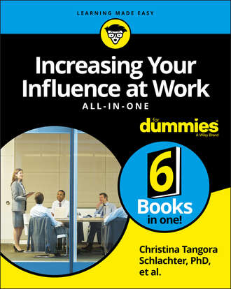 Группа авторов. Increasing Your Influence at Work All-In-One For Dummies