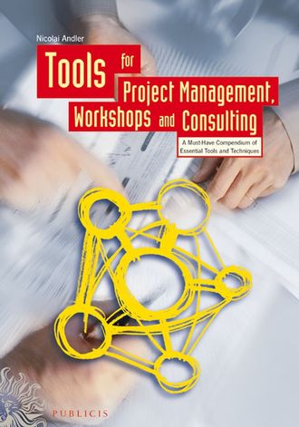 Группа авторов. Tools for Project Management, Workshops and Consulting