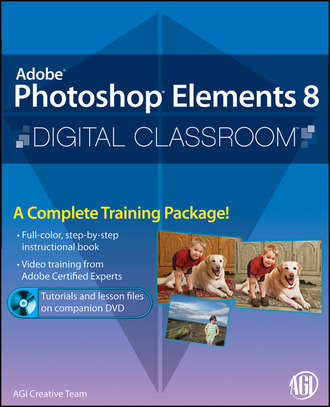 AGI Team Creative. Photoshop Elements 8 Digital Classroom
