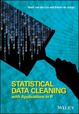Mark Van Der Loo. Statistical Data Cleaning with Applications in R