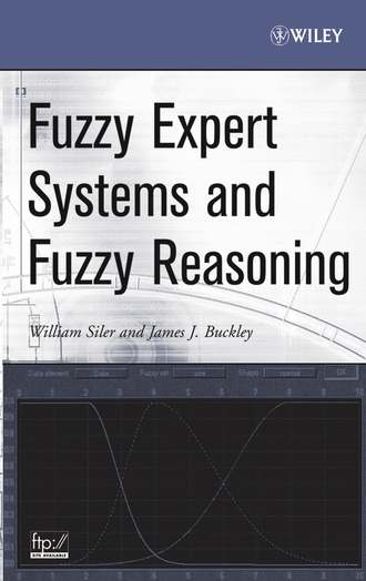 William  Siler. Fuzzy Expert Systems and Fuzzy Reasoning