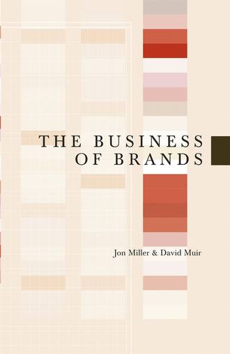 Jon  Miller. The Business of Brands