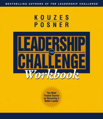James M. Kouzes. The Leadership Challenge Workbook