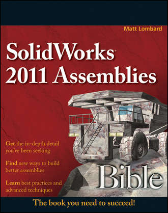 Matt  Lombard. SolidWorks 2011 Assemblies Bible
