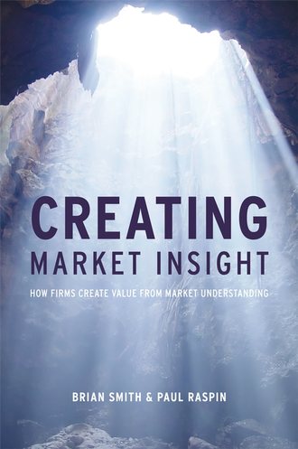 Paul  Raspin. Creating Market Insight