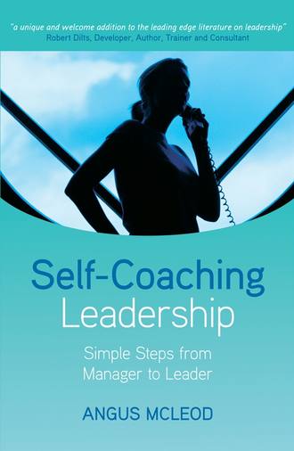 Angus I. McLeod, Ph.D.. Self-Coaching Leadership