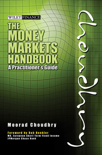 Moorad  Choudhry. The Money Markets Handbook