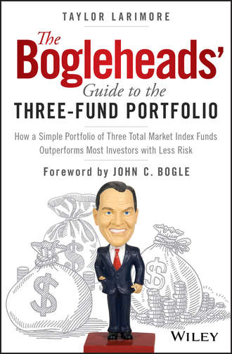 Taylor  Larimore. The Bogleheads' Guide to the Three-Fund Portfolio