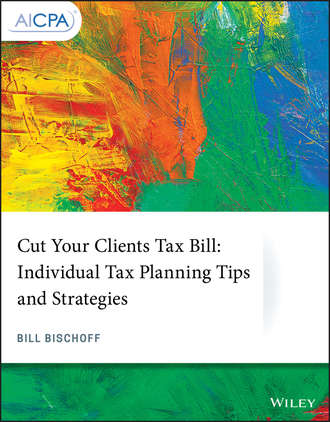 Группа авторов. Cut Your Clients Tax Bill