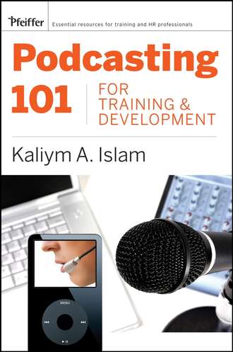 Группа авторов. Podcasting 101 for Training and Development