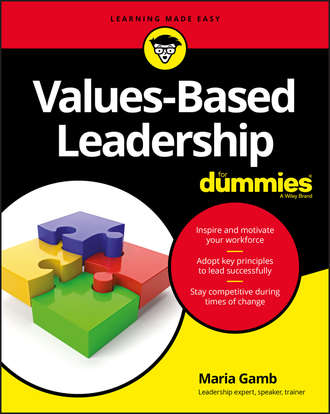 Группа авторов. Values-Based Leadership For Dummies