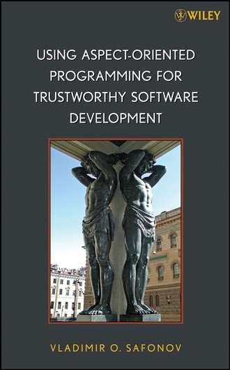 Группа авторов. Using Aspect-Oriented Programming for Trustworthy Software Development