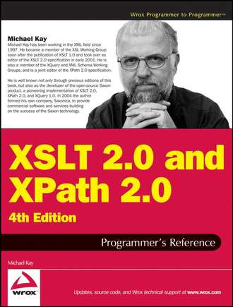 Michael  Kay. XSLT 2.0 and XPath 2.0 Programmer's Reference