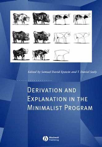 Samuel  Epstein. Derivation and Explanation in the Minimalist Program