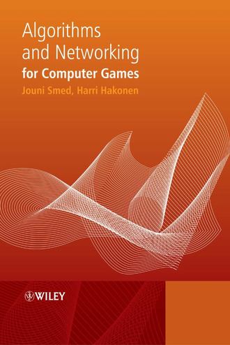 Jouni  Smed. Algorithms and Networking for Computer Games