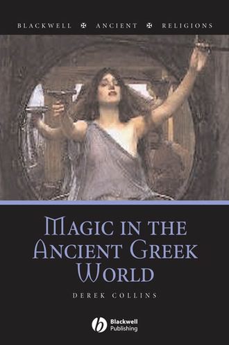 Группа авторов. Magic in the Ancient Greek World