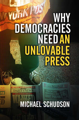 Why Democracies Need an Unlovable Press. Группа авторов