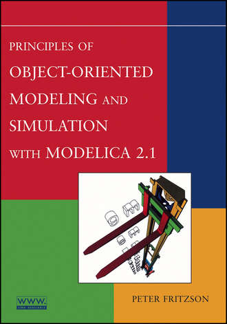 Группа авторов. Principles of Object-Oriented Modeling and Simulation with Modelica 2.1