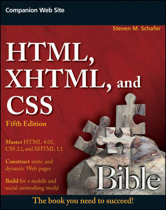 Steven Schafer M.. HTML, XHTML, and CSS Bible