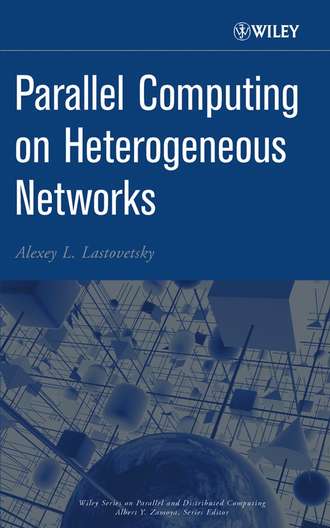 Группа авторов. Parallel Computing on Heterogeneous Networks
