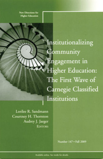 Courtney Thornton H.. Institutionalizing Community Engagement in Higher Education: The First Wave of Carnegie Classified Institutions