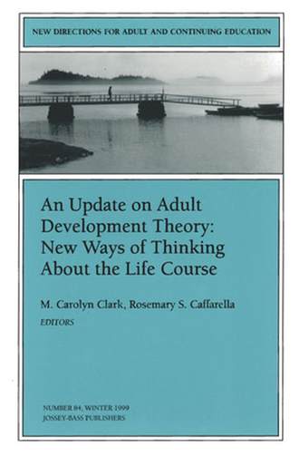 Rosemary Caffarella S.. An Update on Adult Development Theory: New Ways of Thinking About the Life Course