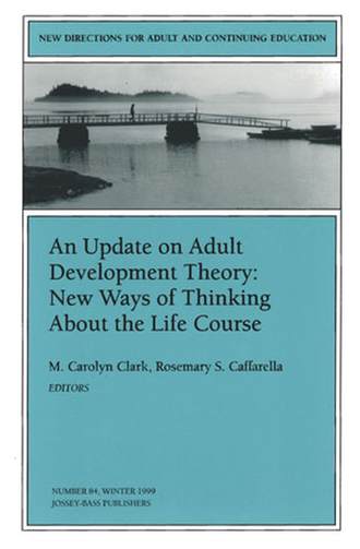An Update on Adult Development Theory: New Ways of Thinking About the Life Course. Rosemary Caffarella S.