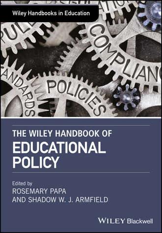 Rosemary  Papa. The Wiley Handbook of Educational Policy