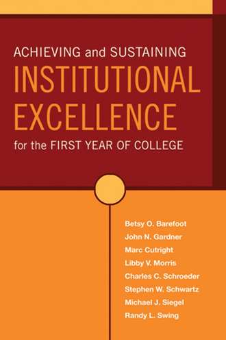 Marc  Cutright. Achieving and Sustaining Institutional Excellence for the First Year of College