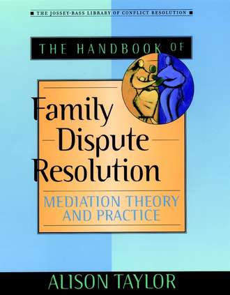 Группа авторов. The Handbook of Family Dispute Resolution