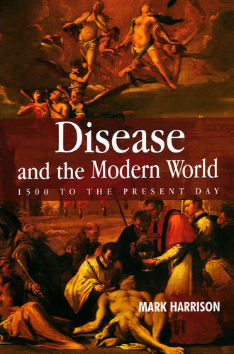 Группа авторов. Disease and the Modern World: 1500 to the Present Day