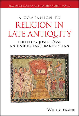 Josef  Lossl. A Companion to Religion in Late Antiquity