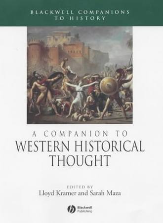 Lloyd S. Kramer. A Companion to Western Historical Thought