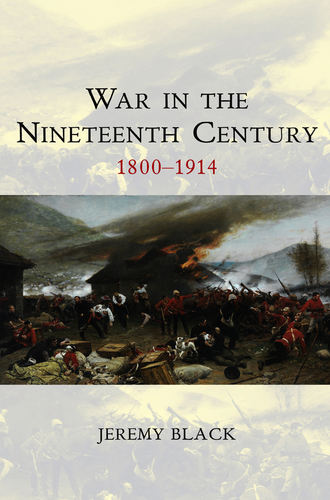 Группа авторов. War in the Nineteenth Century