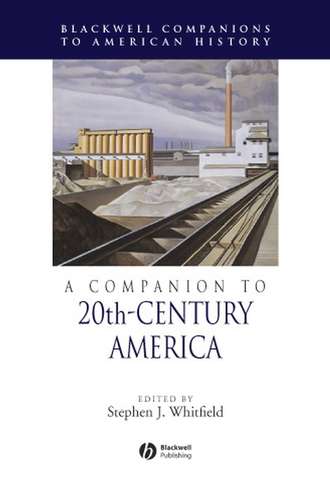 Группа авторов. A Companion to 20th-Century America