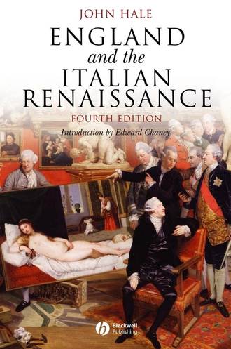 Edward  Chaney. England and the Italian Renaissance