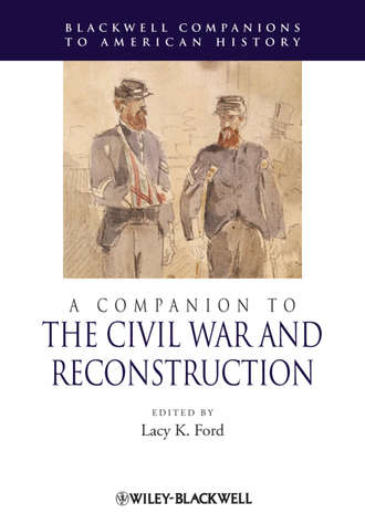 Группа авторов. A Companion to the Civil War and Reconstruction