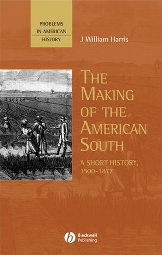 Группа авторов. The Making of the American South