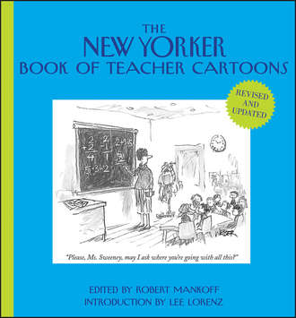 Robert  Mankoff. The New Yorker Book of Teacher Cartoons