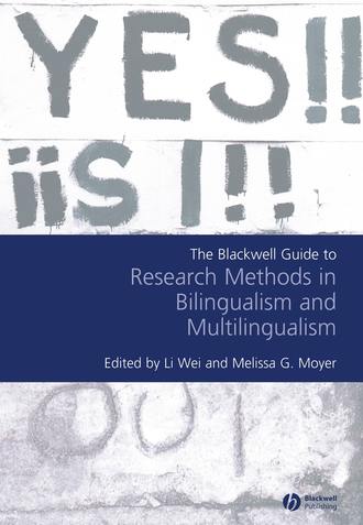 Li  Wei. Blackwell Guide to Research Methods in Bilingualism and Multilingualism