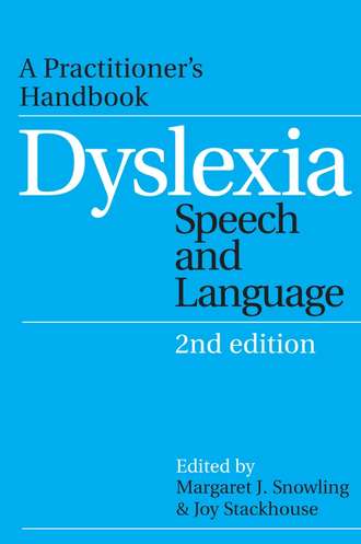 Joy  Stackhouse. Dyslexia, Speech and Language