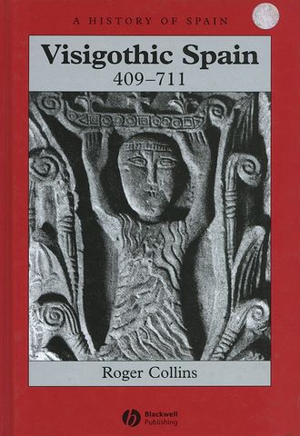 Группа авторов. Visigothic Spain 409 - 711