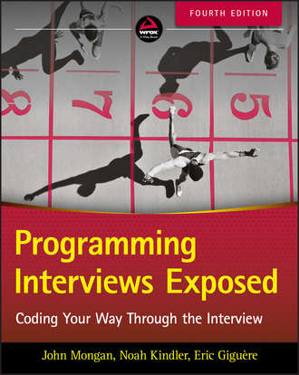 John  Mongan. Programming Interviews Exposed