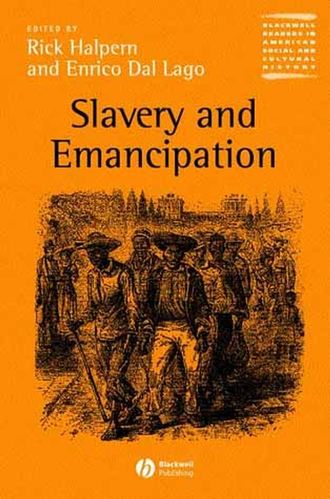 Rick  Halpern. Slavery and Emancipation